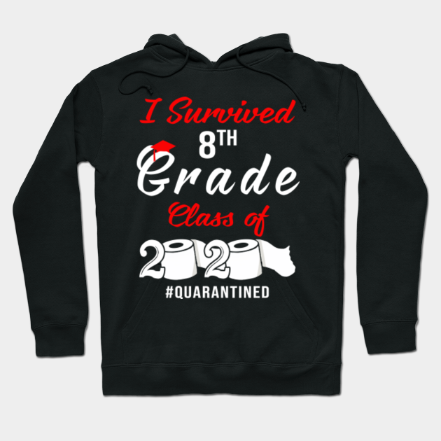 I survived 8th grade class of 2020 quarantined - I Survived 8th Grade Class Of 2020 Quar